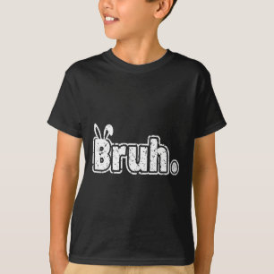 T-shirt Bruh Mème Drôle Dire Bro Salutation Ados garçons E