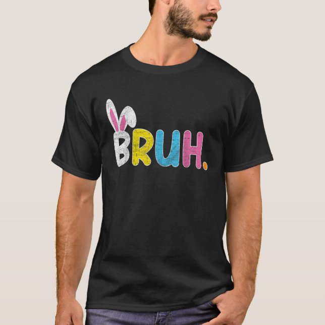 T-shirt Bruh Meme Easter Day Funny Bunny Eggs Teens Boys K (Devant)