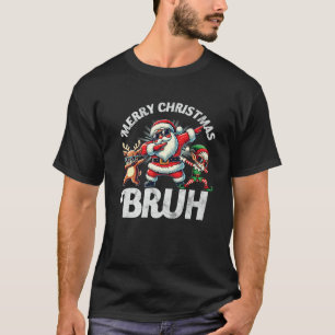 T-shirt Bruh Meme Père Noël Dabbing through the Snow Chris