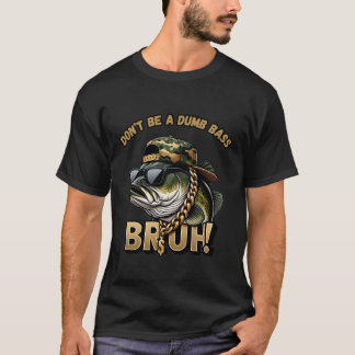 T-shirt Bruh ne pas être une bassine basse drôle Basse Pêc