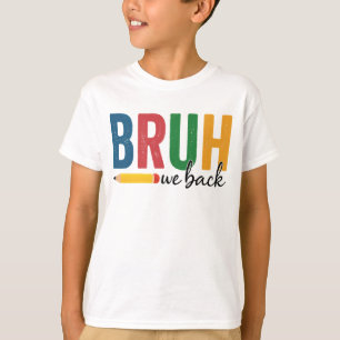 T-shirt BRUH Nous Revenons ! Drôle retour à l'école T-shir