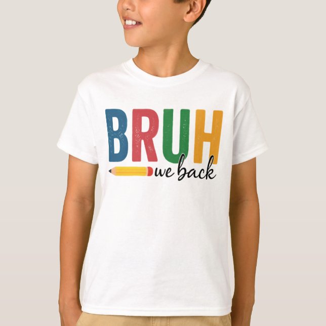 T-shirt BRUH Nous Revenons ! Drôle retour à l'école T-shir (Devant)