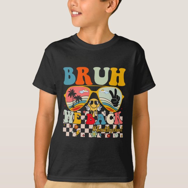 T-shirt Bruh Nous Revenons Premier Jour De Retour À L'Écol (Devant)
