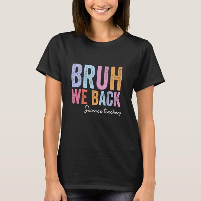T-shirt Bruh Nous Soutenons Les Enseignants En Sciences Fi (Devant)