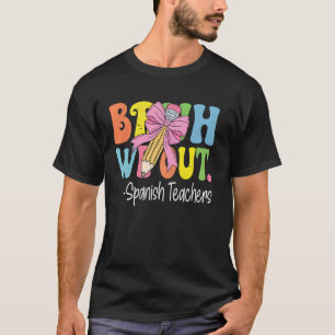 T-shirt Bruh on est sorti profs d'espagnol dernier jour d'
