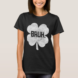 T-shirt Bruh Shamrock mème drôle Jour de la Saint Patrick