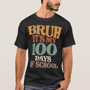 T-shirt Bruh, son 100e jour - Fun School Celebration