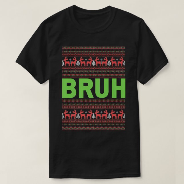 T-shirt Bruh Ugly Sweer Noël Frère Funny Swe (Design devant)
