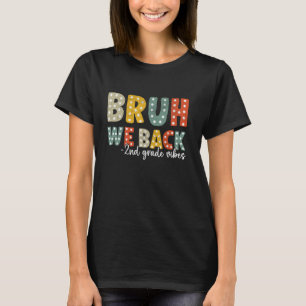 T-shirt Bruh We Back 2nd grade Back To School Teacher Boys