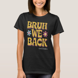 T-shirt Bruh We Back 2nd graders Funny Vintage Back Sch