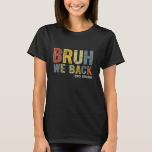T-shirt Bruh We Back 3e année Retour à l'école enseignant