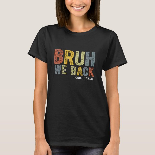 T-shirt Bruh We Back 3e année Retour à l'école enseignant (Devant)