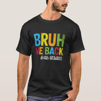 T-shirt Bruh We Back 4th Graders Étudiants Enseignants Ret