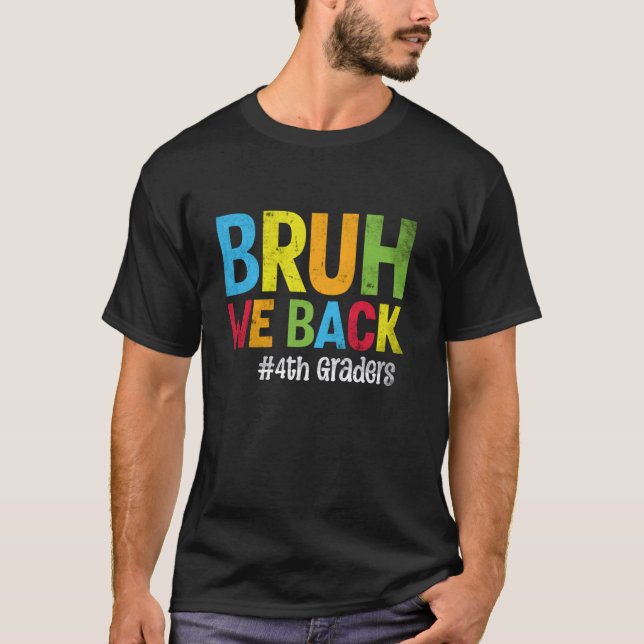 T-shirt Bruh We Back 4th Graders Étudiants Enseignants Ret (Devant)