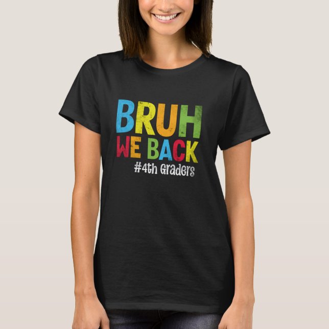 T-shirt Bruh We Back 4th Graders Étudiants Enseignants Ret (Devant)