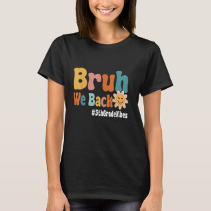T-shirt Bruh We Back 5th Grade Vibes 1st Day School Fif