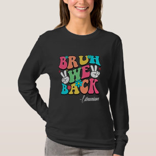 T-shirt Bruh We Back Bibliothécaires Heureux Premier Jour
