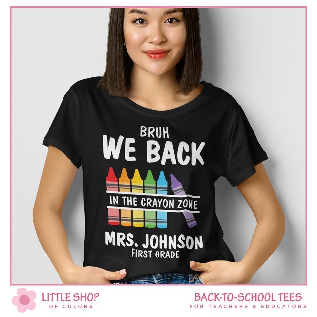 T-shirt Bruh We Back Crayon Zone First Grade Teacher (Créateur téléchargé)