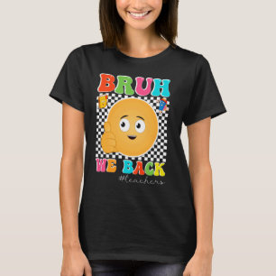 T-shirt Bruh We Back Enseignants Retro Smile Face Super Ba