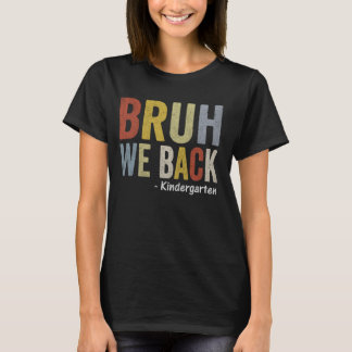 T-shirt Bruh We Back Premier jour Retour à l'école Kinderg