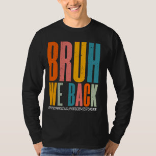 T-shirt Bruh We Back Professeur De Sciences De La Famille