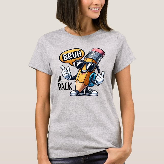 T-shirt Bruh We Back, Retour À L'École Enseignant (Devant)
