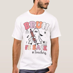 T-shirt Bruh We Ck Enseignants Premier Jour De L'École Gho