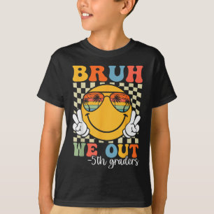 T-shirt Bruh We Out 5th Graders 5th Graduation Grade Cl