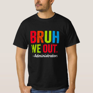 T-shirt Bruh We Out Administrateurs Chemise Funny School