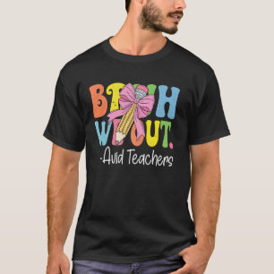 T-shirt Bruh We Out Enseignants Avid Dernier Jour d'École