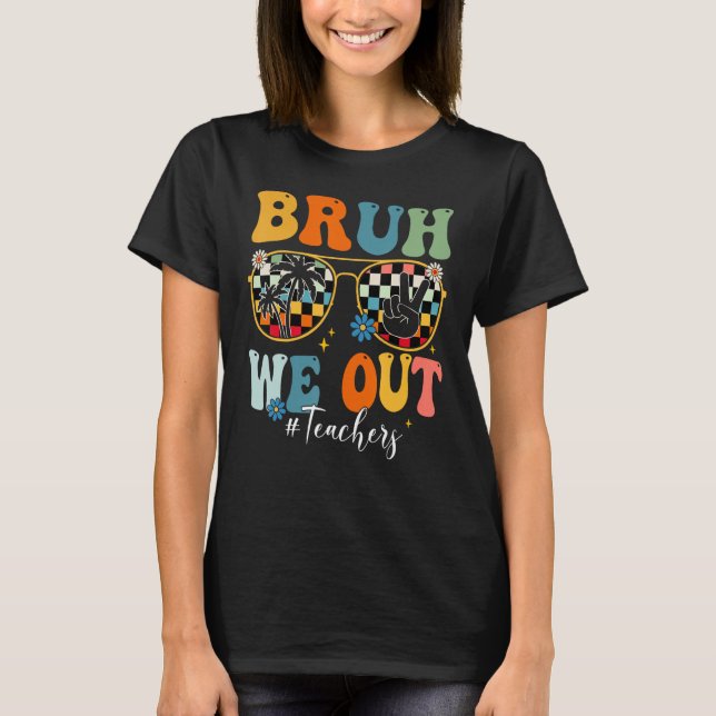 T-shirt Bruh We Out Professeur Lunettes de soleil Paix Sig (Devant)