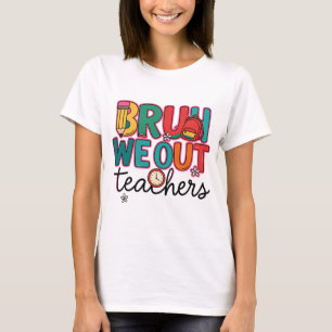 T-shirt Bruh we out teachers shirt｜We out teacher