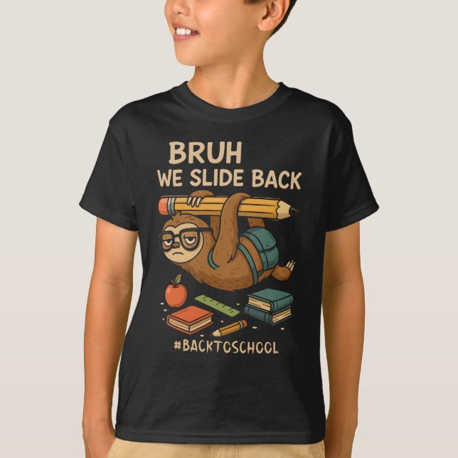 T-shirt Bruh We Slide Back Funny Sloth Back to School  (Devant)
