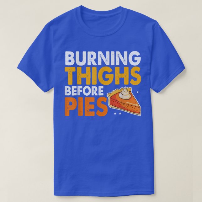 T-shirt Brûler les cuisses avant les tartes Thanksgiving C (Design devant)