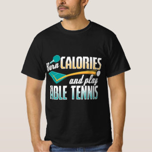 T-shirt Brûler vintage Calories Et Jouer Table Tennis Ping