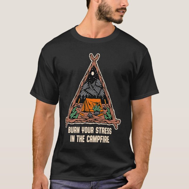 T-shirt Brûlez votre stress dans le camping Camping Camper (Devant)