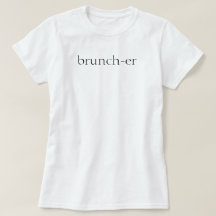 T-shirt Brunch-er