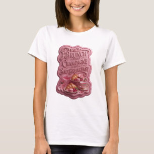 T-SHIRT BRUNCH SANS CHAMPAGNE N'EST QU'UN TRISTE PETIT DÉJ
