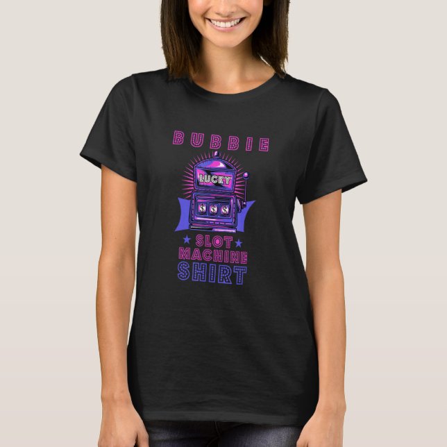 T-shirt Bubbie Lucky Machine à fente Gambler Grand-mère Ga (Devant)