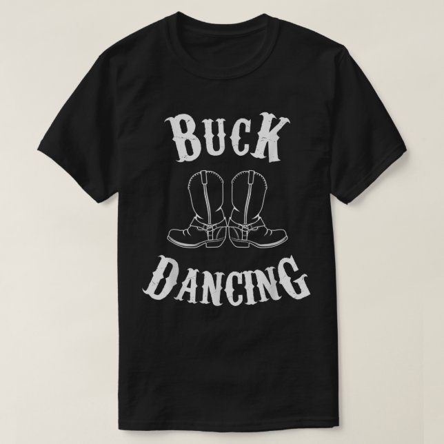 T-shirt Buck Dancing Clogging Boots Western Music  (Design devant)