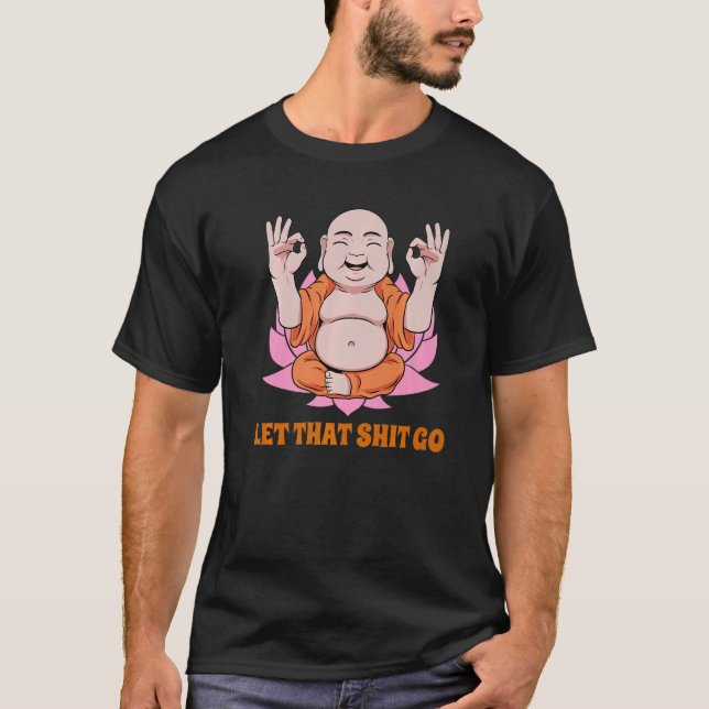 T-shirt Buddha Monk Namaste Smiling Happiness Let Worries  (Devant)