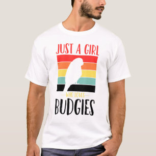 T-shirt Budgerigar Budgie Juste Une Fille Qui Aime Les Bud