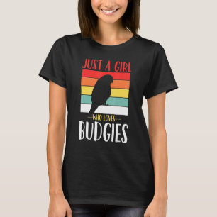 T-shirt Budgerigar Budgie Juste Une Fille Qui Aime Les Bud