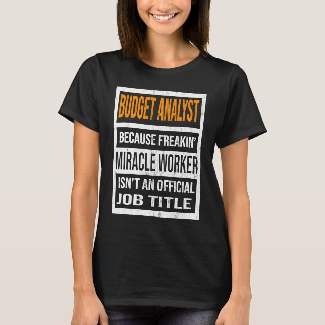 T-shirt Budget Analyst Because Miracle Worker Funny Men Wo (Devant)