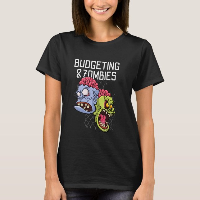 T-shirt Budgeting & Zombies Finance Apocalypse Money Savin (Devant)