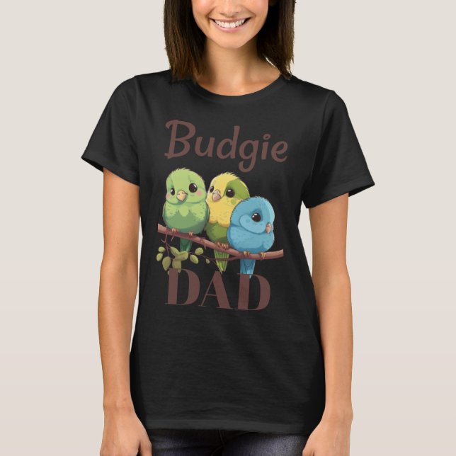 T-shirt Budgie Dad Budgerigar Parakeet Bird 20 (Devant)