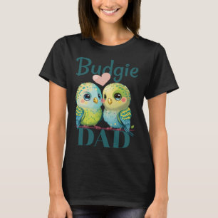 T-shirt Budgie Dad Budgerigar Parakeet Bird 25