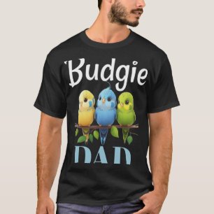 T-shirt Budgie Dad Budgerigar Parakeet Bird 7