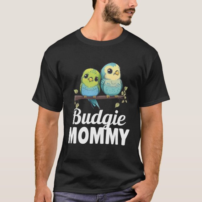 T-shirt Budgie Mom Budgerigar Parakeet Bird 24 (Devant)
