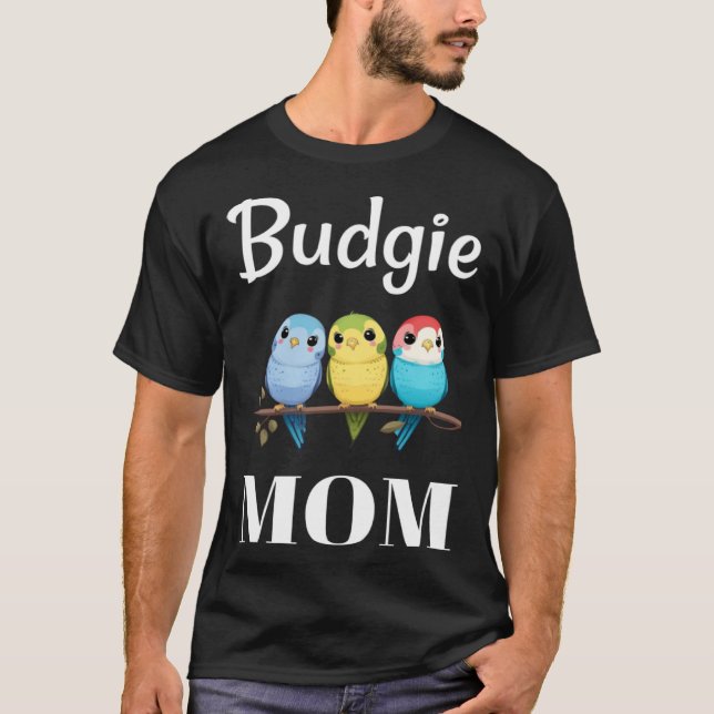 T-shirt Budgie Mom Budgerigar Parakeet Bird 93 (Devant)